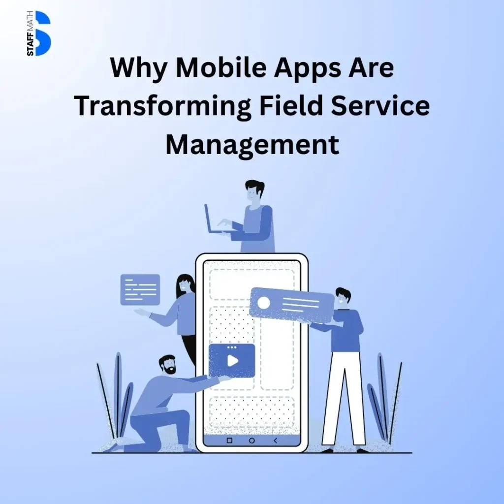 Mobile Apps for Field Service Teams