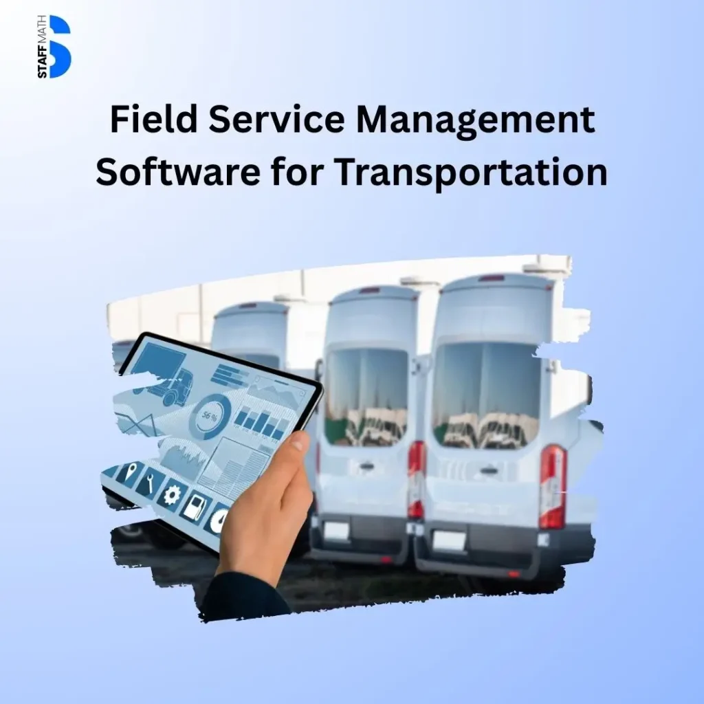 Field Service Management Software for Transportation