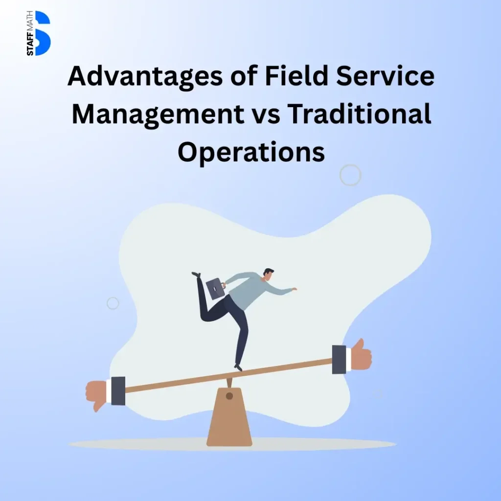 Field Service Management vs Traditional Operations